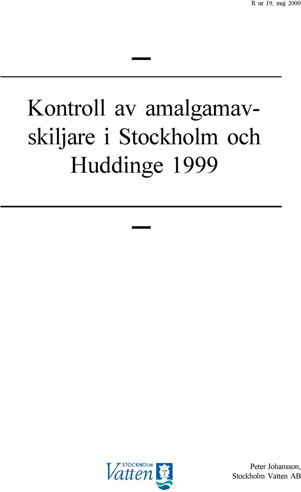 Stockholm och Huddinge 1999