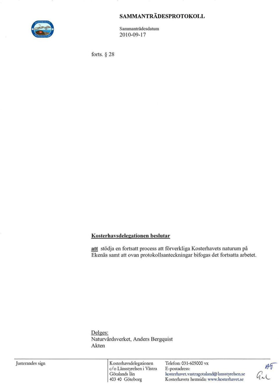näs samt att ovan protok Usanteckoingar bifoga det fo rtsatta arbetet.