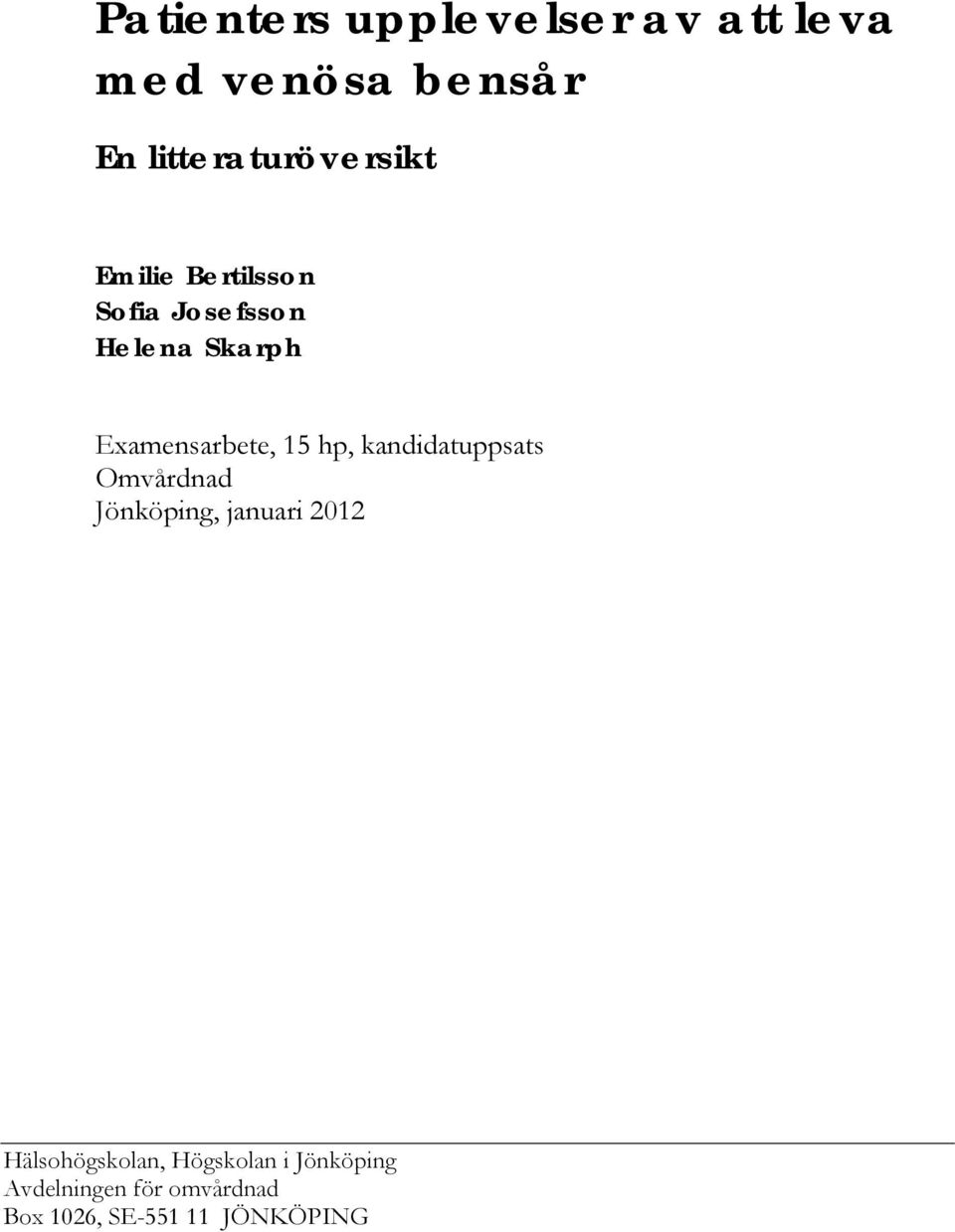 Examensarbete, 15 hp, kandidatuppsats Omvårdnad Jönköping, januari 2012