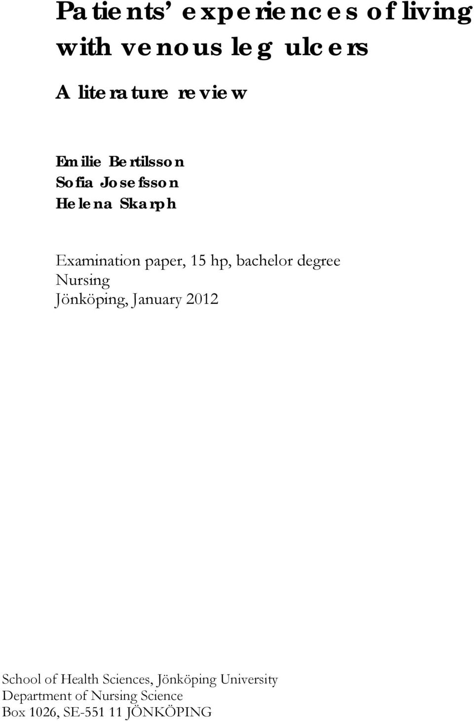 bachelor degree Nursing Jönköping, January 2012 School of Health Sciences,