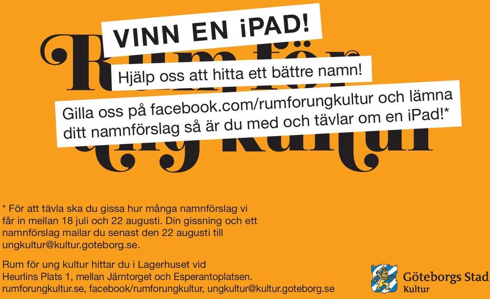 * * För att tävla ska du gissa hur många namnförslag vi får in mellan 18 juli och 22 augusti.