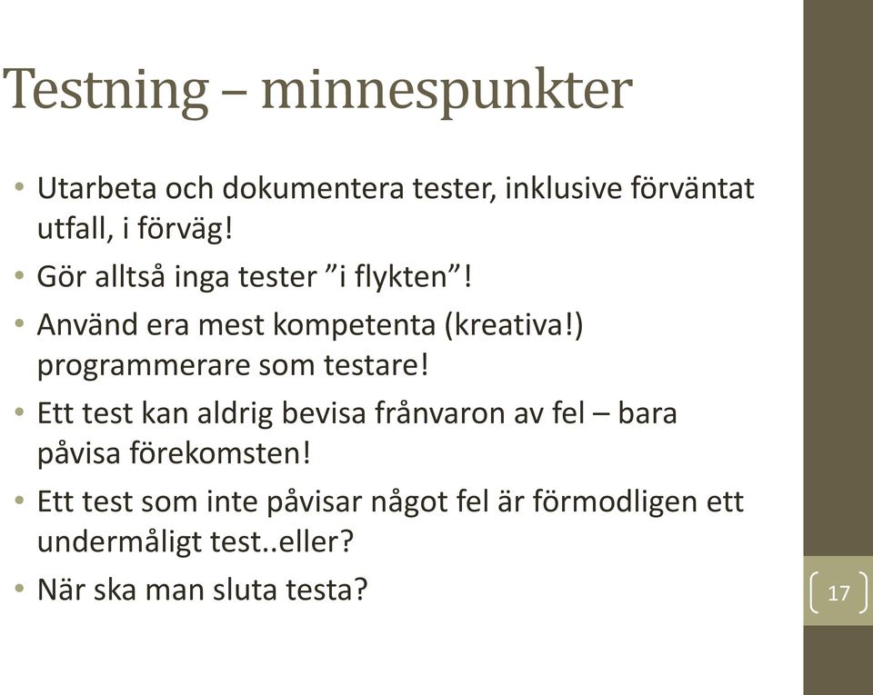 ) programmerare som testare!