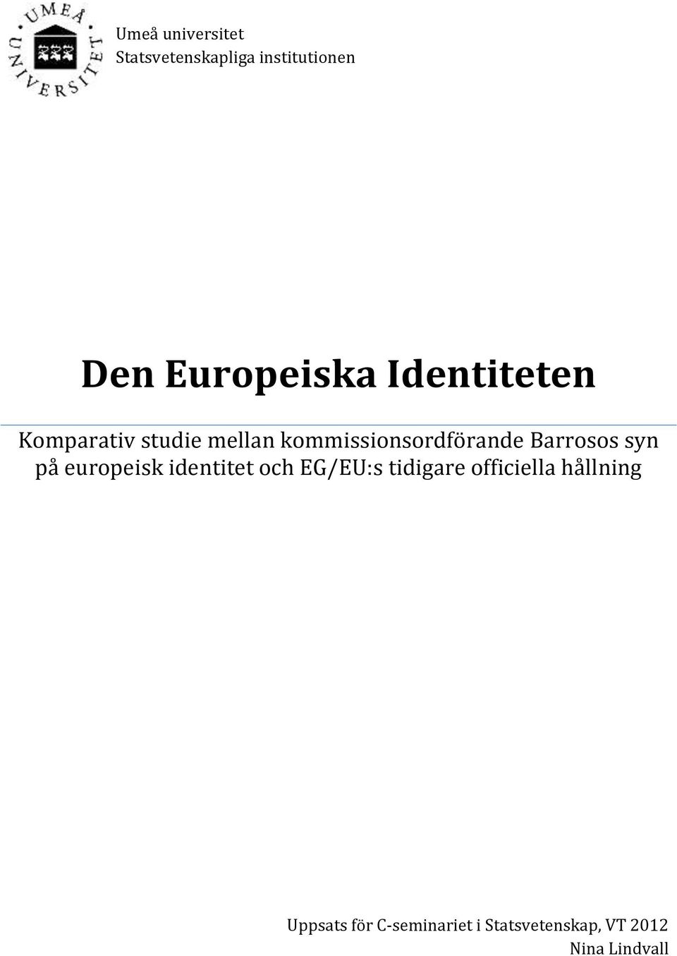 Barrosos syn på europeisk identitet och EG/EU:s tidigare