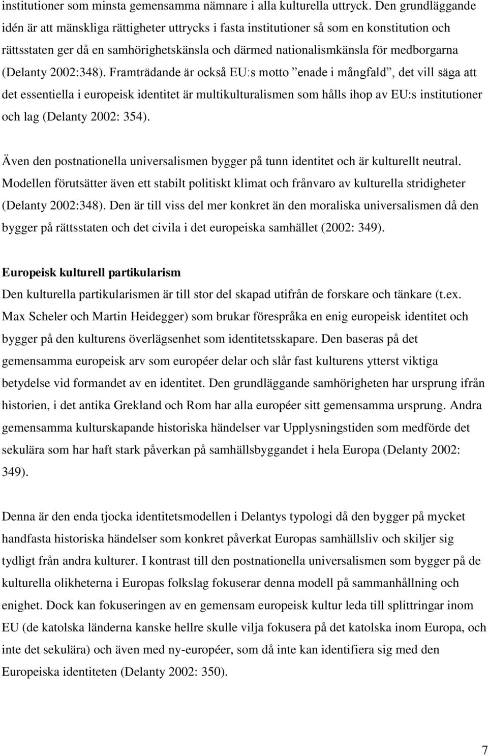 (Delanty 2002:348).