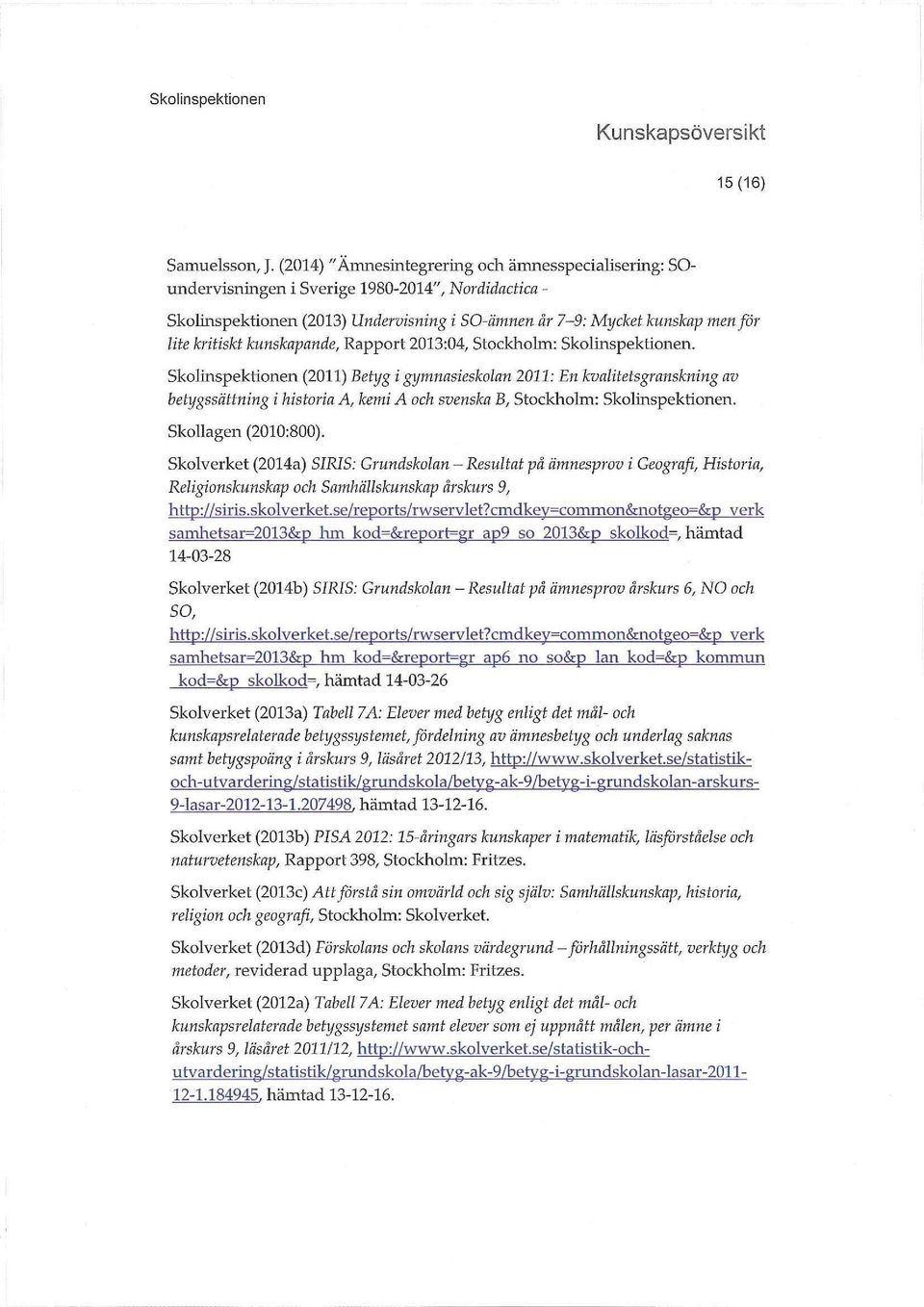 kunskapande, Rapport 2013:04, Stockholm: Skolinspektionen.
