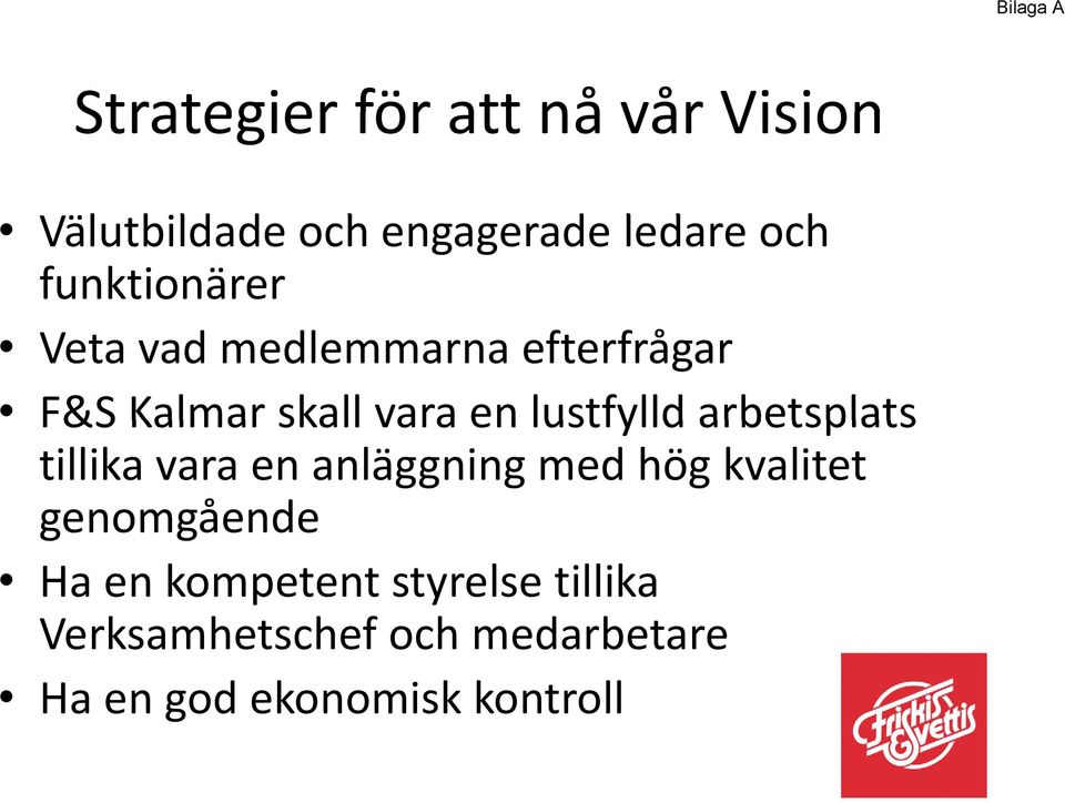 lustfylld arbetsplats tillika vara en anläggning med hög kvalitet genomgående Ha