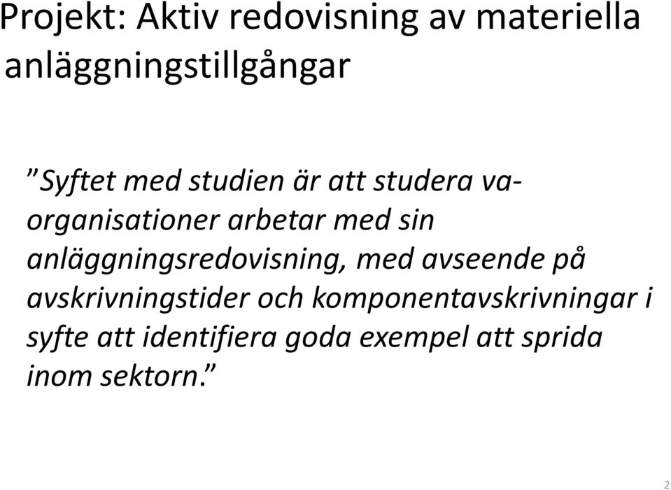 anläggningsredovisning, med avseende på avskrivningstider och