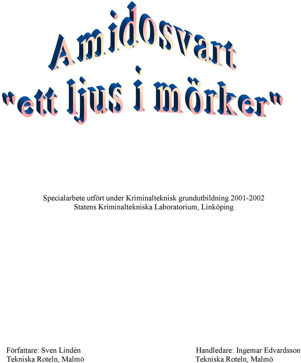 Laboratorium, Linköping Författare: Sven Lindén