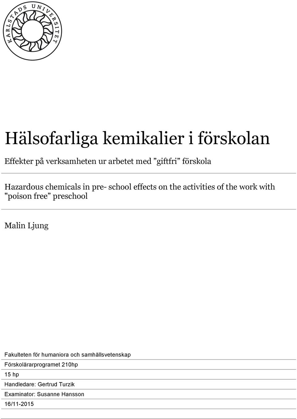 "poison free preschool Malin Ljung Fakulteten för humaniora och samhällsvetenskap