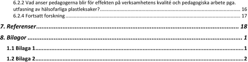 utfasning av hälsofarliga plastleksaker?... 16 6.2.