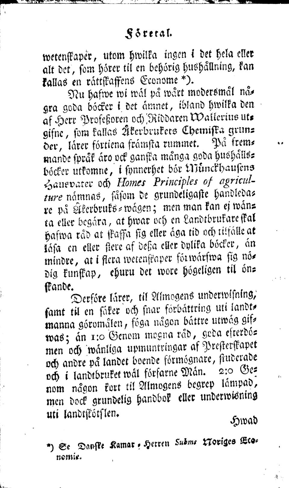 P a fremrnande sprak aro vck ganffa manga goda hushalisdoeker utkomne, i synnerhet bor k^mnckhaulens»^auevarer och 5/o--r5/ o / namnas, salom de grundeltgafte handtedas re pa M erbruks-w agen; men