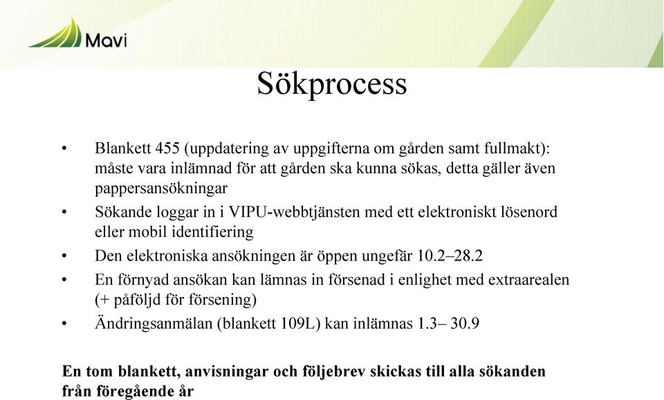 elektroniska ansökningen är öppen ungefär 10.2 28.