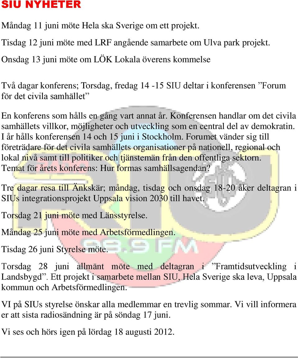 Konferensen handlar om det civila samhällets villkor, möjligheter och utveckling som en central del av demokratin. I år hålls konferensen 14 och 15 juni i Stockholm.