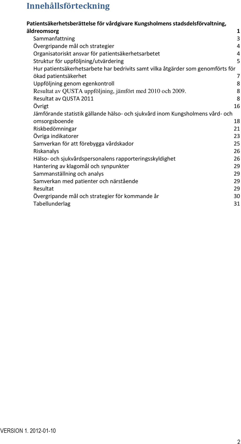 8 Resultat av QUSTA uppföljning, jämfört med 2010 och 2009.