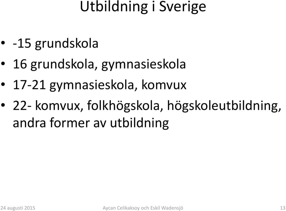 gymnasieskola, komvux 22- komvux,