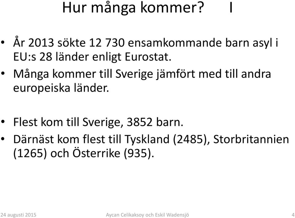 Eurostat.