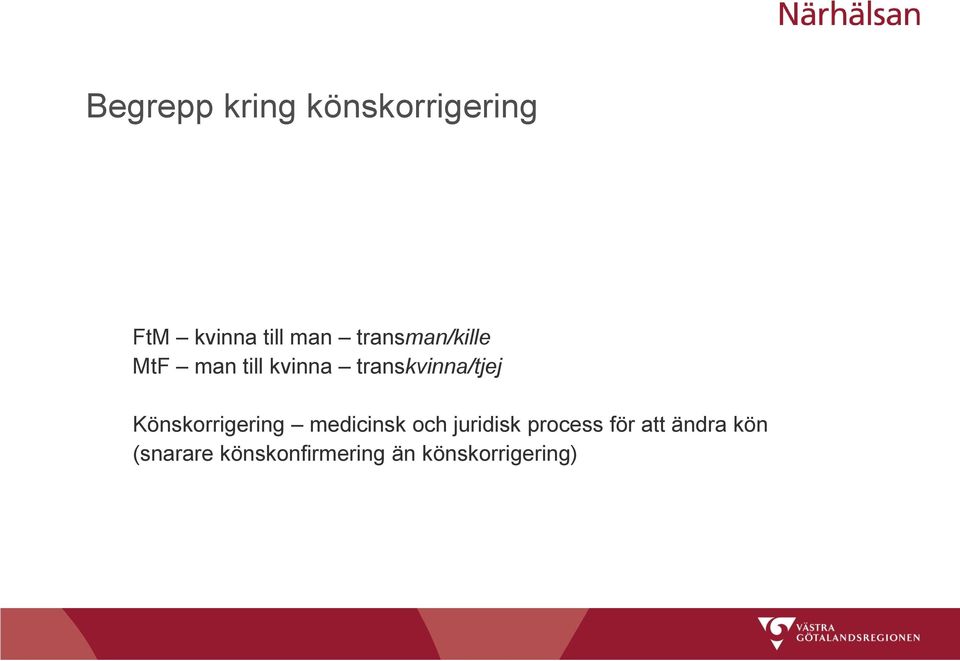 Könskorrigering medicinsk och juridisk process för