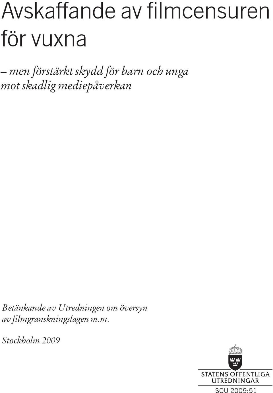 mediepåverkan Betänkande av Utredningen om