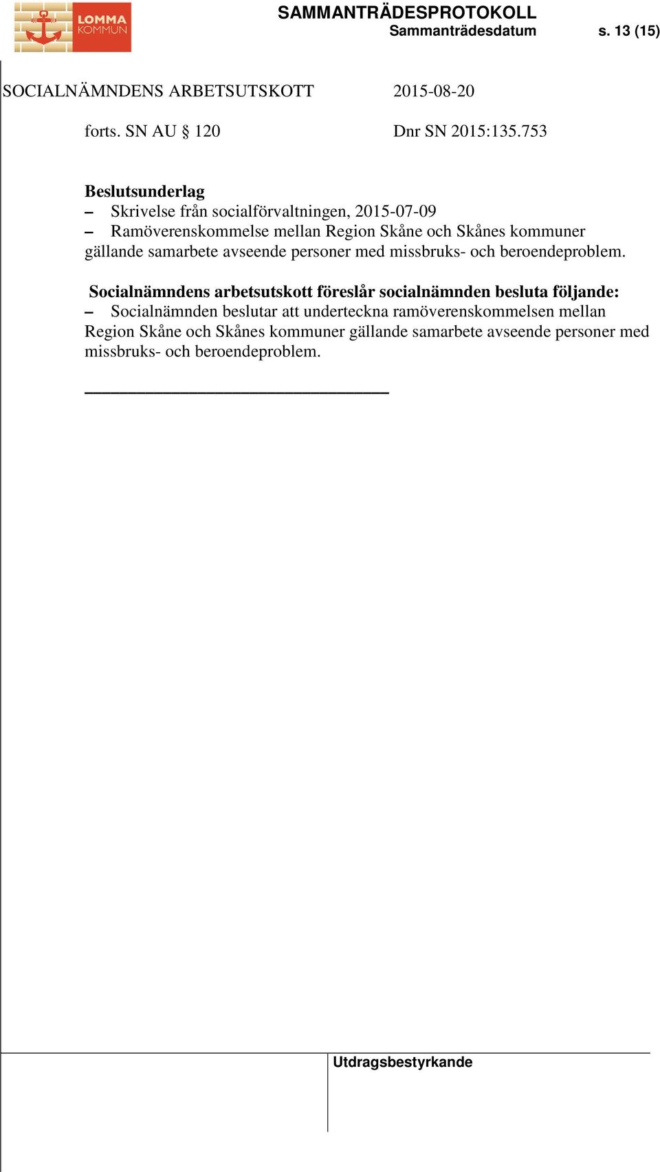 samarbete avseende personer med missbruks- och beroendeproblem.