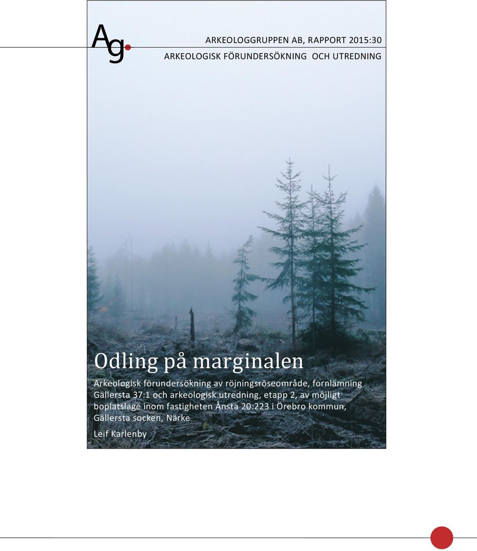 fornlämning Gällersta 37:1 och arkeologisk utredning, etapp 2, av möjligt