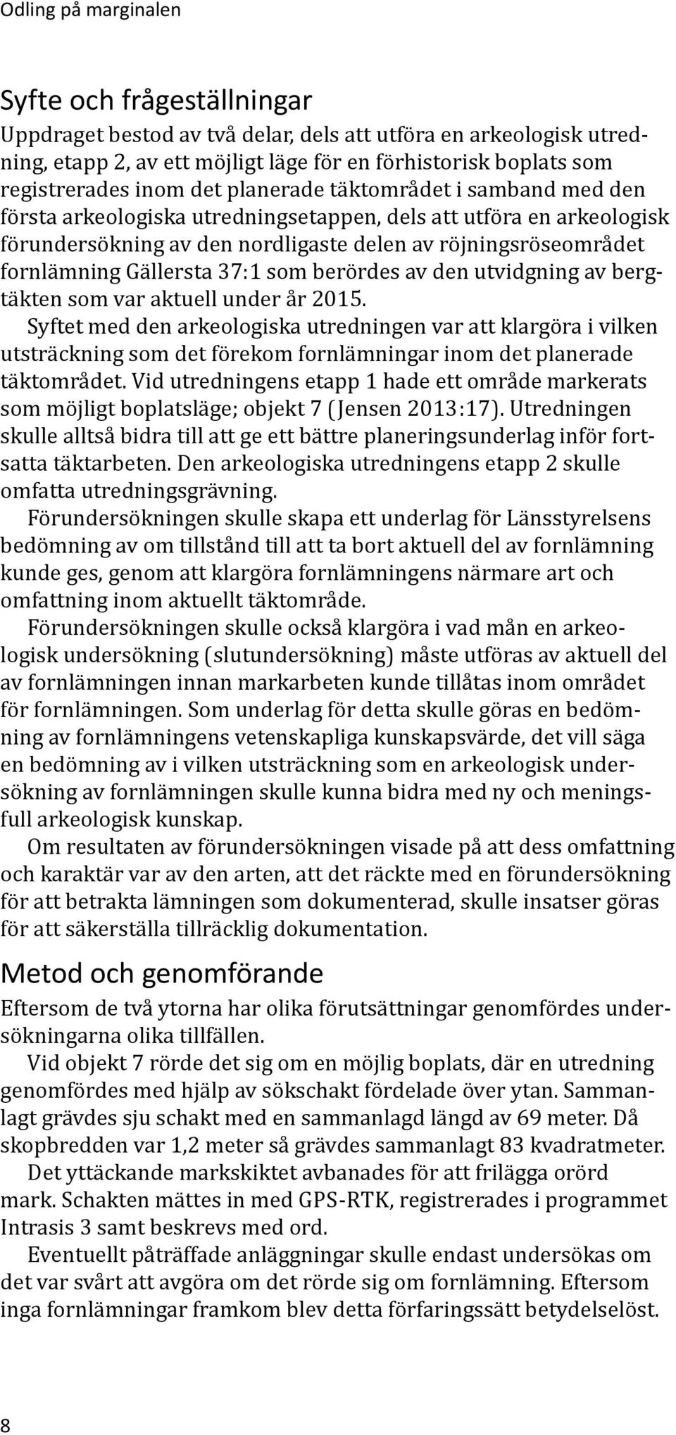 Gällersta 37:1 som berördes av den utvidgning av bergtäkten som var aktuell under år 2015.