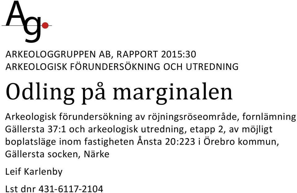 Gällersta 37:1 och arkeologisk utredning, etapp 2, av möjligt boplatsläge inom