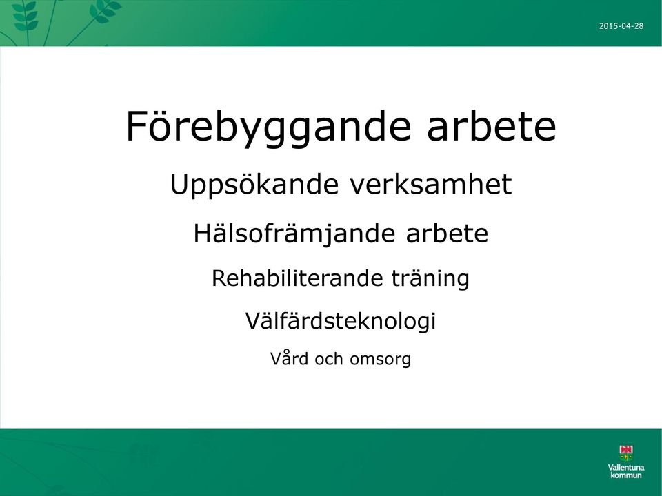 arbete Rehabiliterande träning