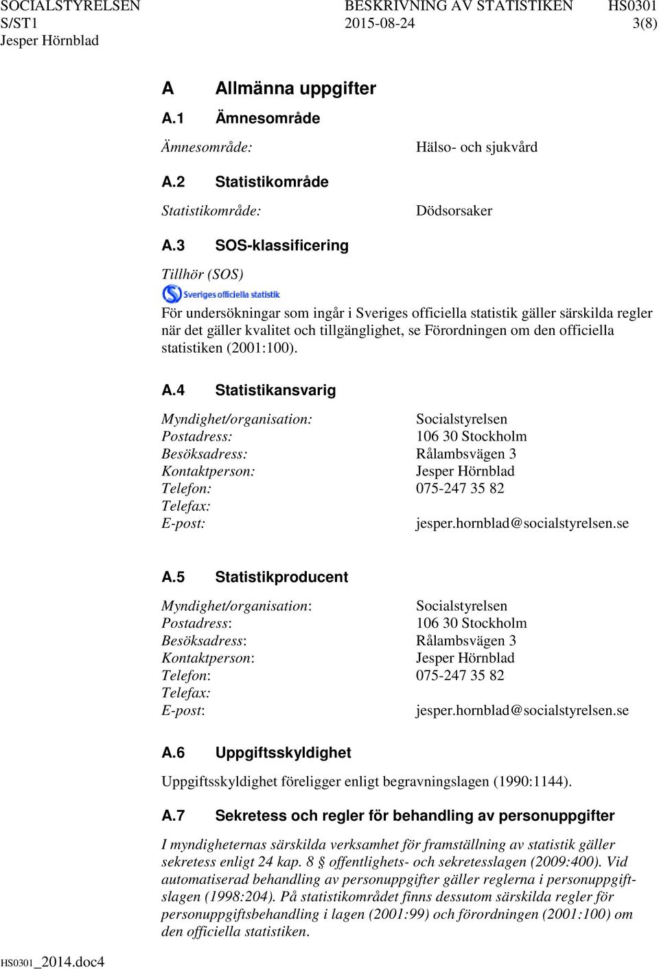 statistiken (2001:100). A.