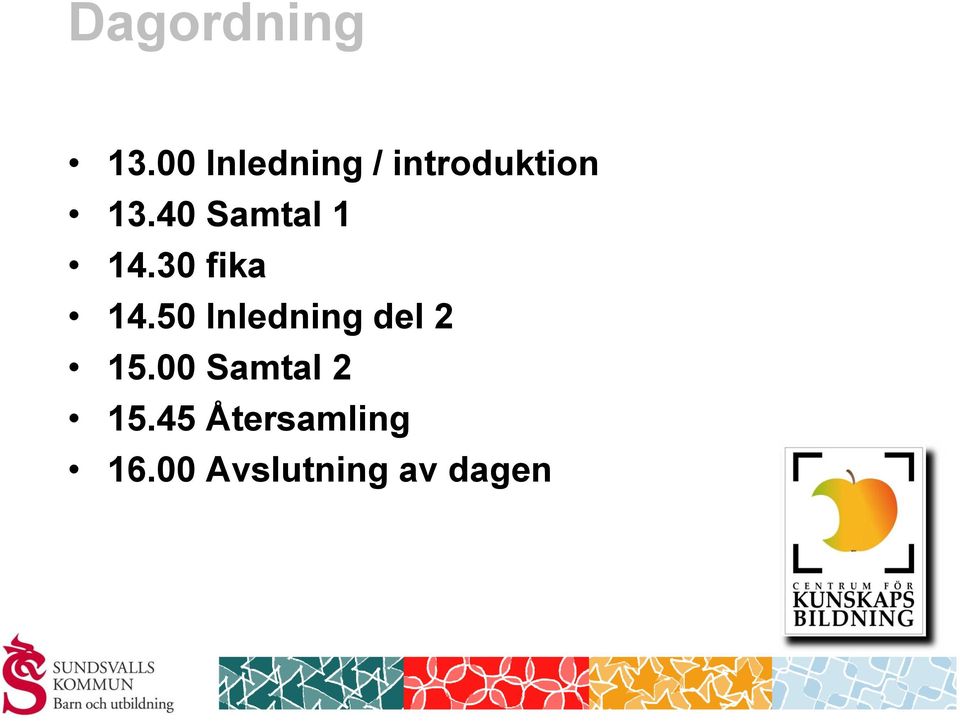 40 Samtal 1 14.30 fika 14.