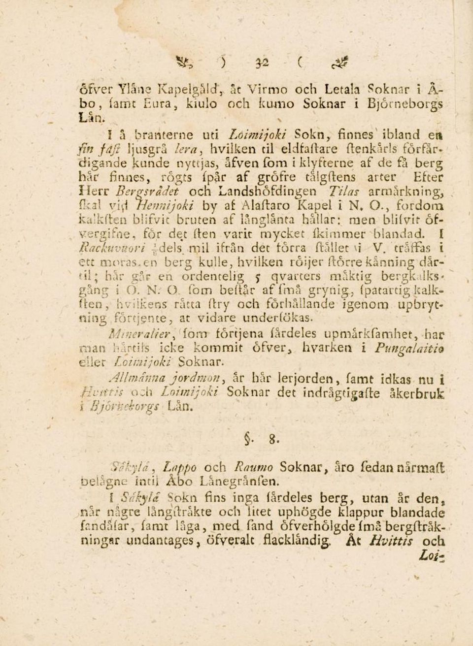gröfre tälgftens arter Efter Herr Bergsrådet och Landshöfdingen filas armärkning, fkal vid Idennijoki by af Alaftaro Kapel i N. 0.