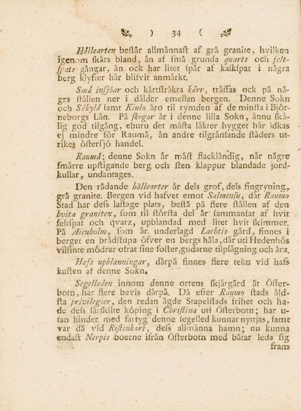 Denne Sokn och Säkylä famt Kiulo ärö til rymden af de minfta i Björneborgs Lån.
