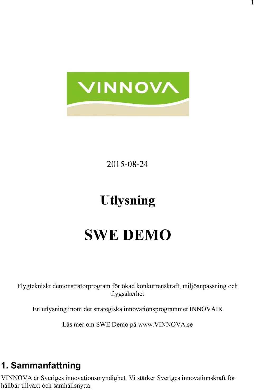 INNOVAIR Läs mer om SWE Demo på www.vinnova.se 1.