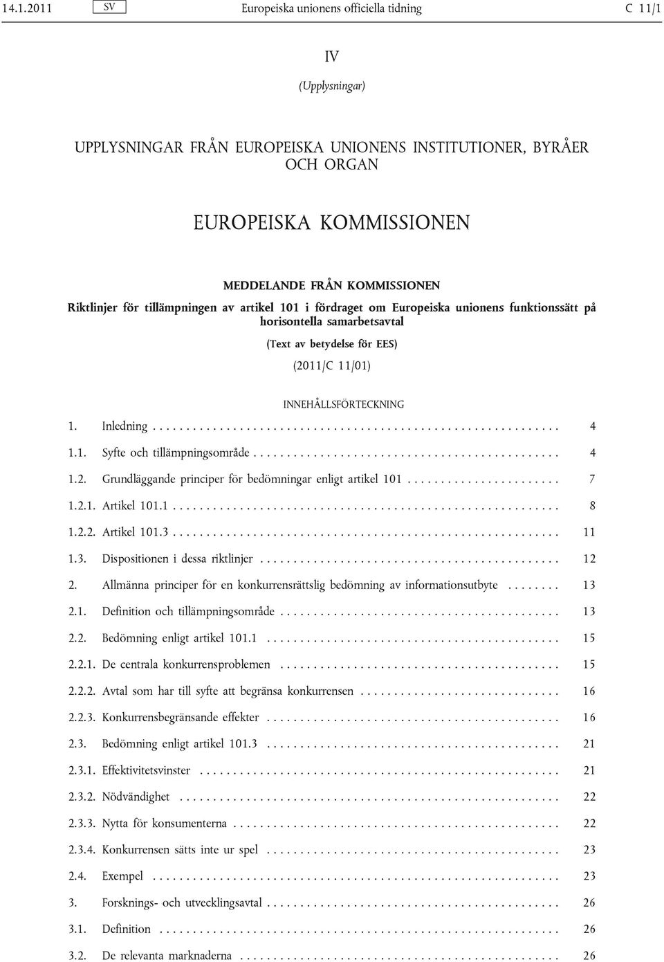 Inledning............................................................. 4 1.1. Syfte och tillämpningsområde.............................................. 4 1.2.