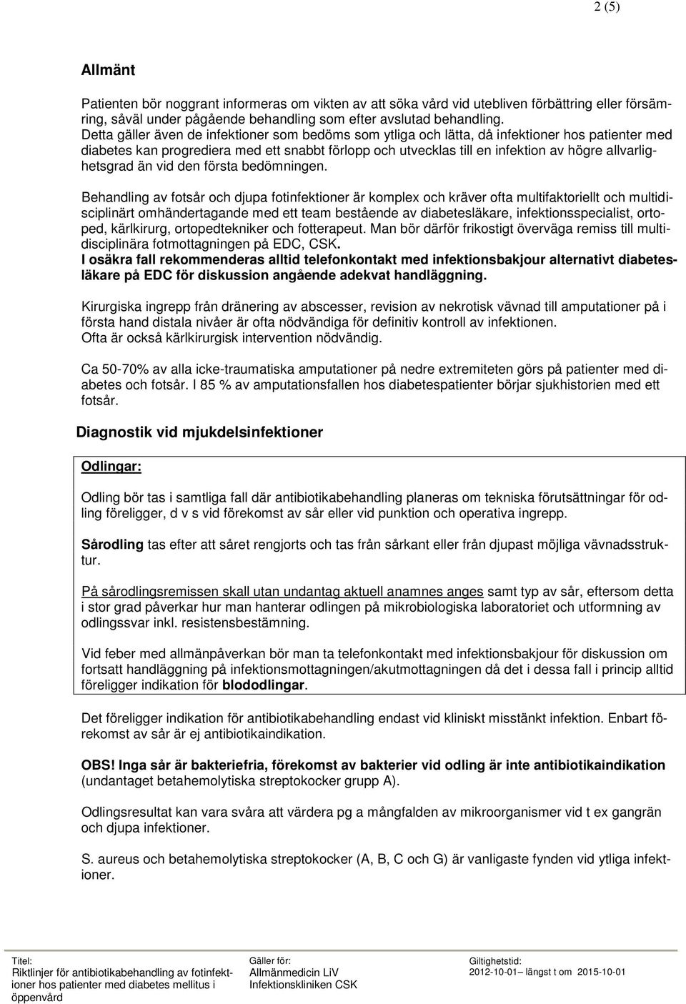 allvarlighetsgrad än vid den första bedömningen.