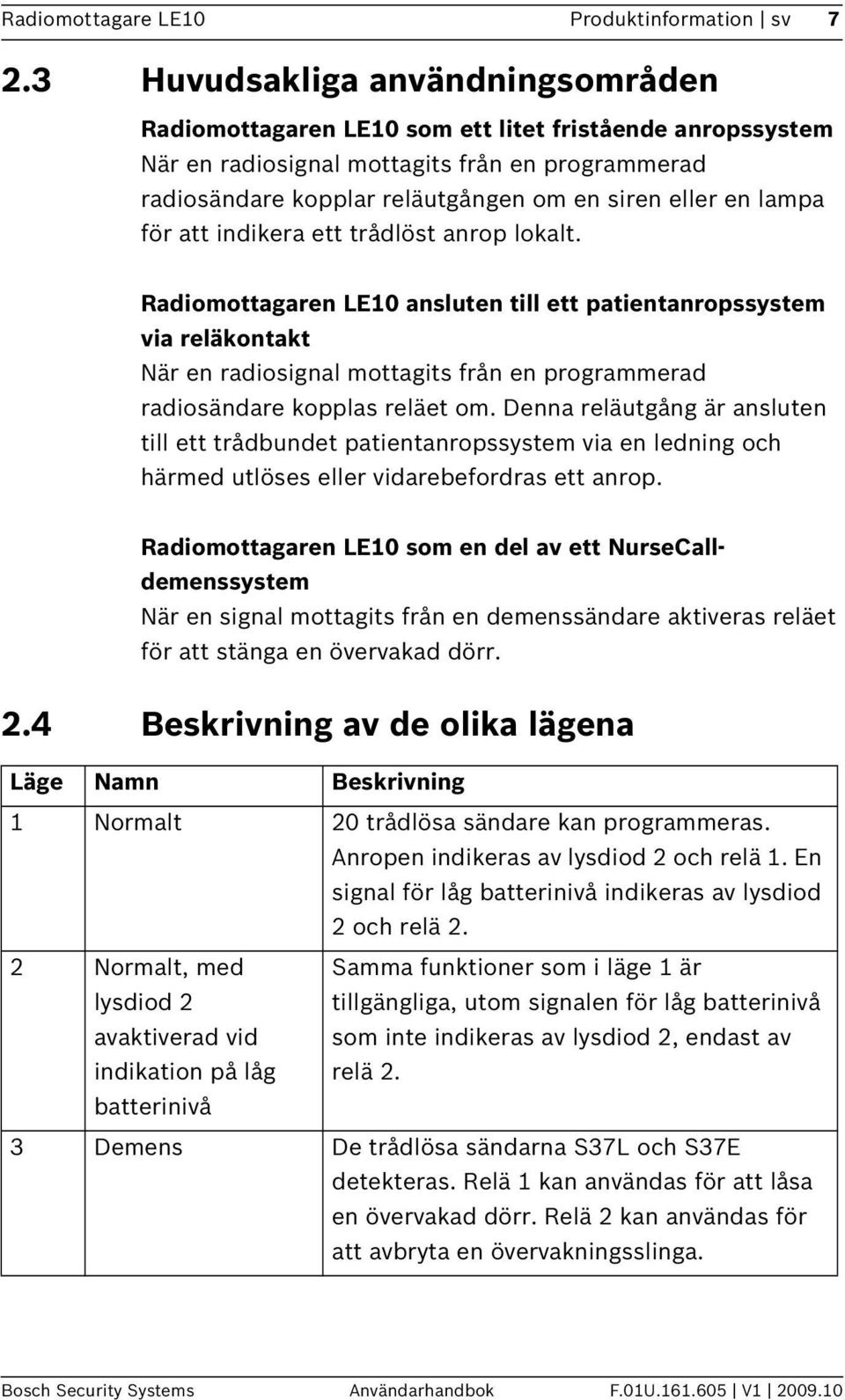 lampa för att indikera ett trådlöst anrop lokalt.
