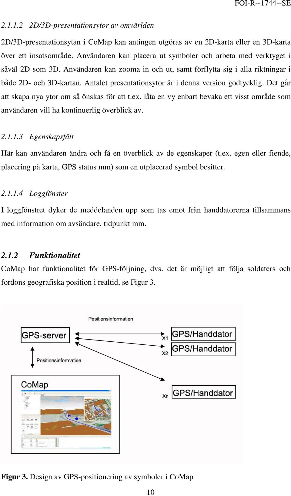 Antalet presentationsytor är i denna version godtycklig. Det går att skapa nya ytor om så önskas för att t.ex.