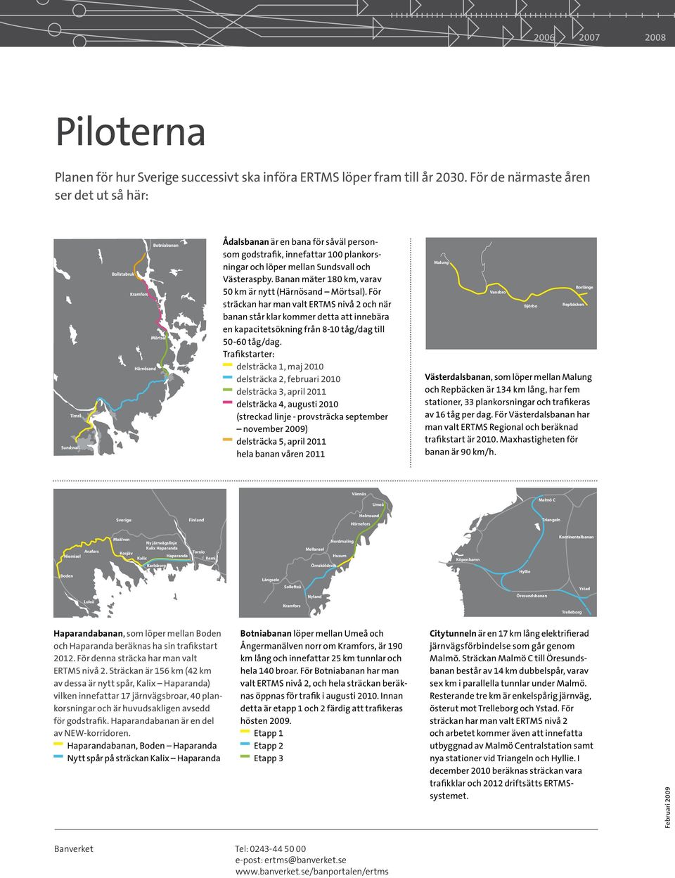 Banan mäter Holmsund 180 km, varav 50 km är nytt (Härnösand Mörtsal).