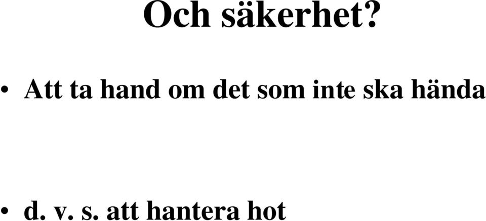 som inte ska hända