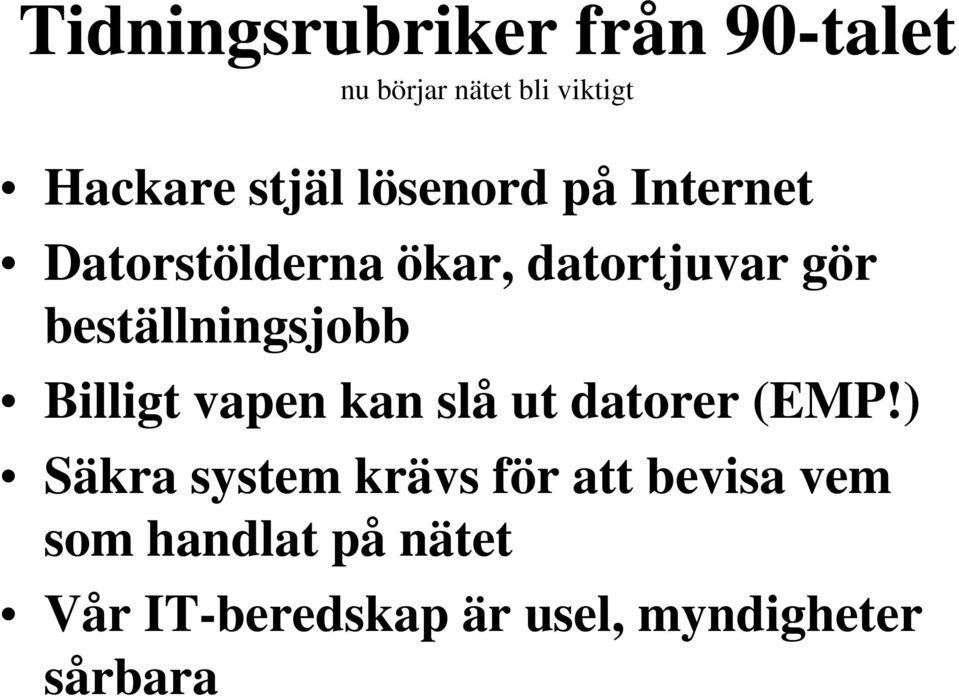 beställningsjobb Billigt vapen kan slå ut datorer (EMP!