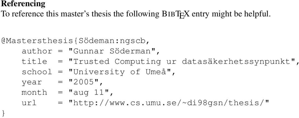 @Mastersthesis{Södeman:ngscb, author = "Gunnar Söderman", title = "Trusted