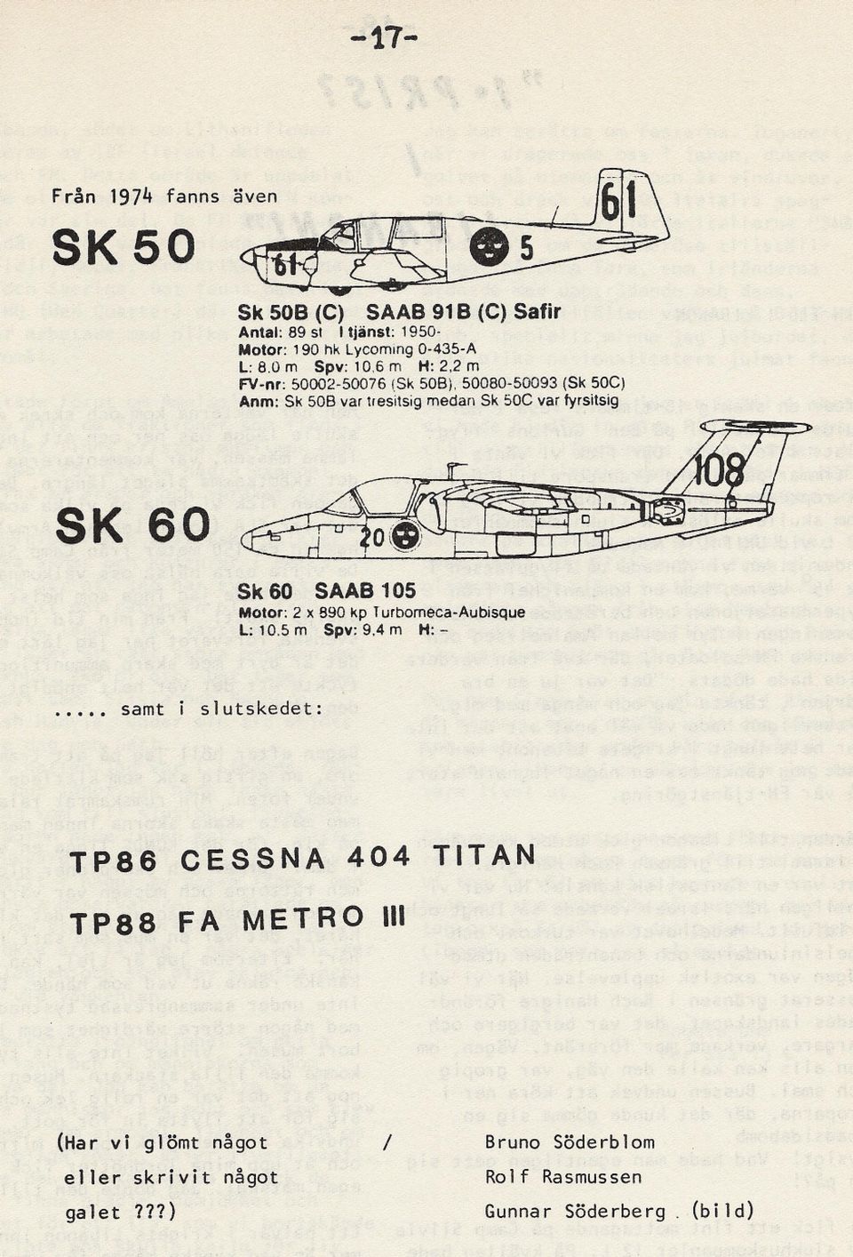 6 m H: 2,2 m FV-nr: 50002-50076 (Sk 50B), 50080-50093 (Sk SOC) Anm: Sk 50B var tresitsig medan Sk SOCvar fyrsitsig SK 60 Sk 60