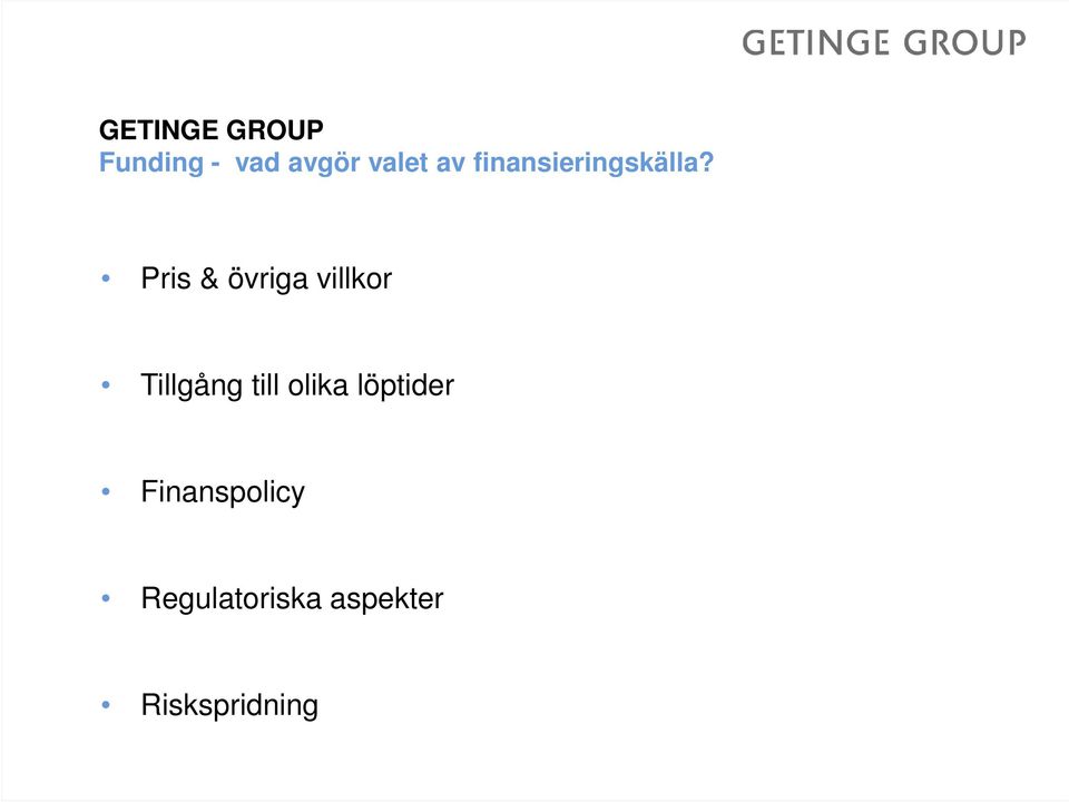 Pris & övriga villkor Tillgång till