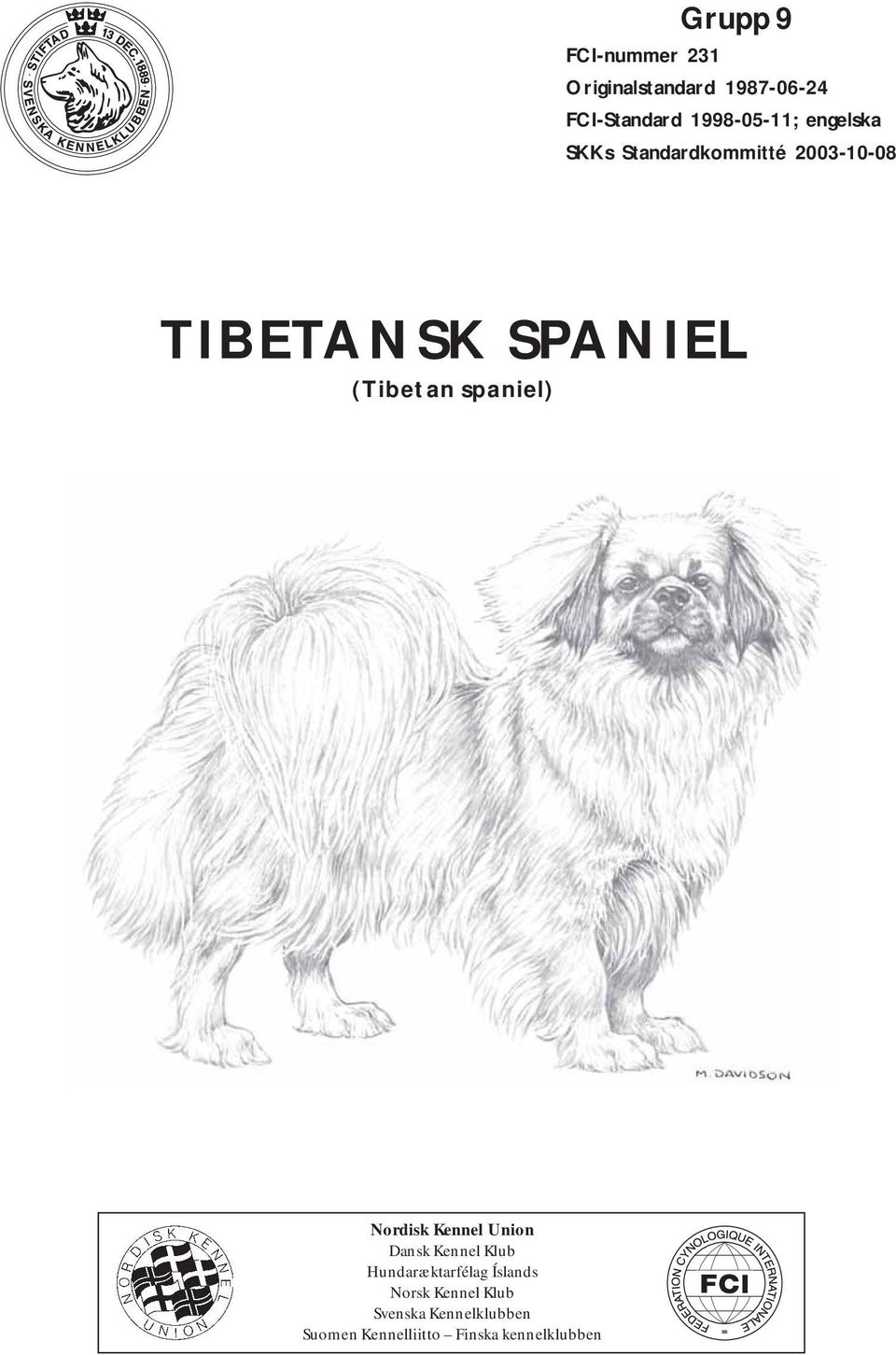 (Tibetan spaniel) Nordisk Kennel Union Dansk Kennel Klub Hundaræktarfélag