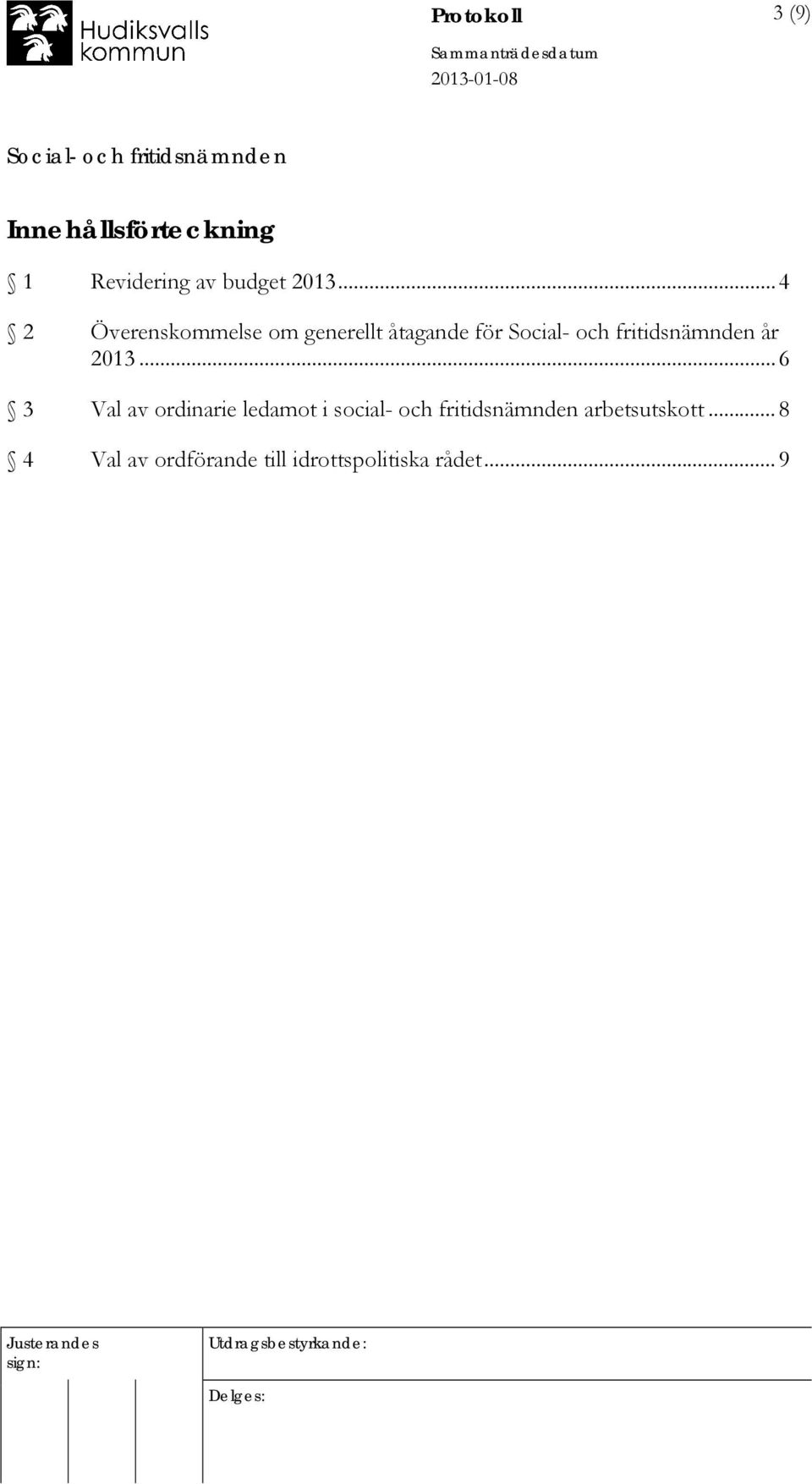 .. 6 3 Val av ordinarie ledamot i social- och fritidsnämnden