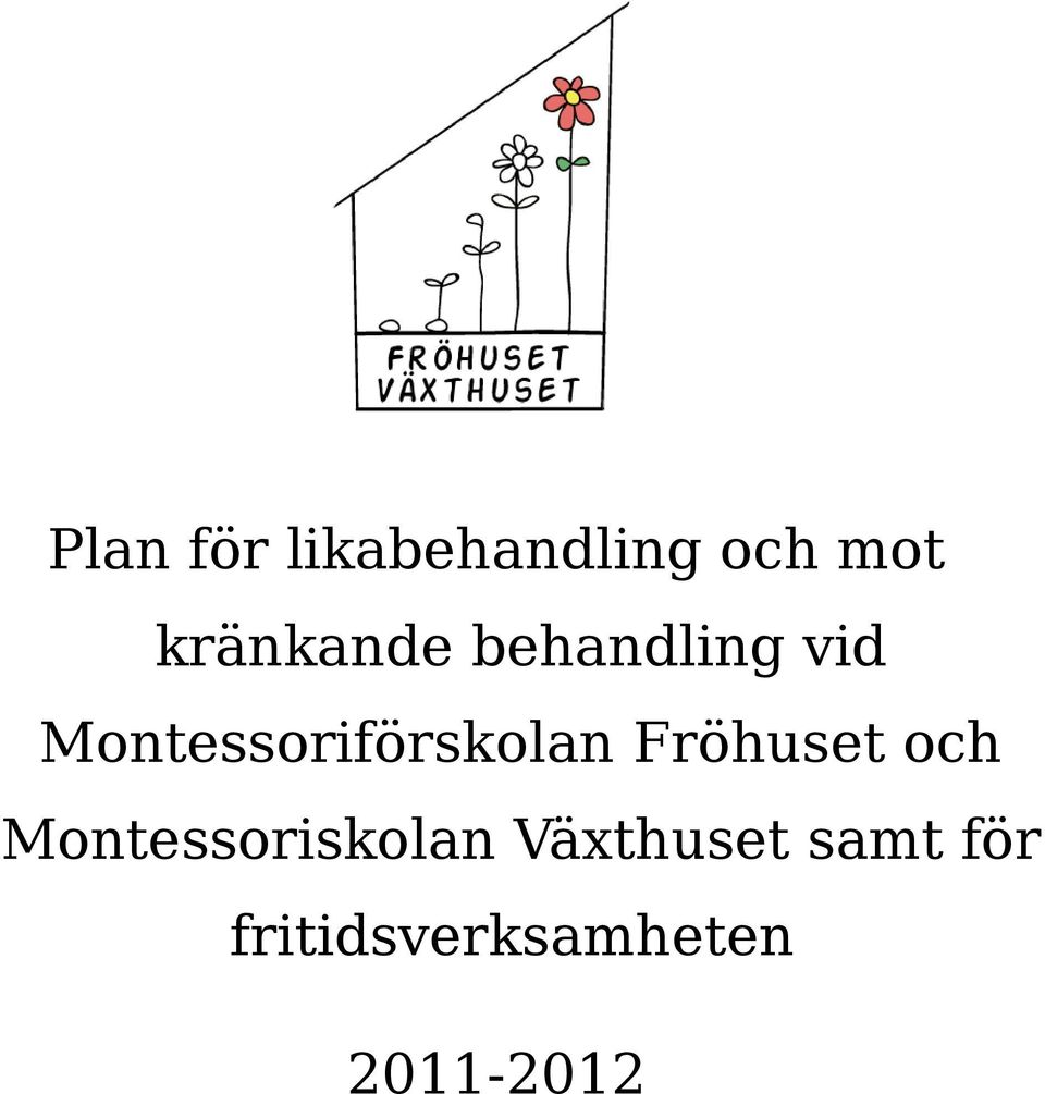 Montessoriförskolan Fröhuset och