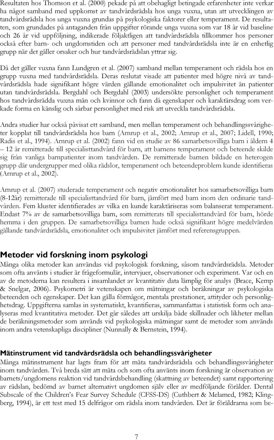 psykologiska faktorer eller temperament.