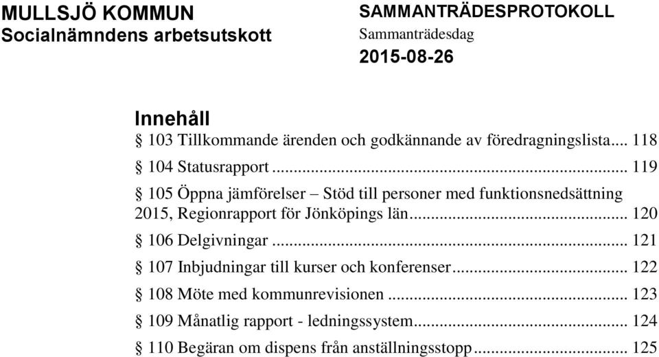 .. 119 105 Öppna jämförelser Stöd till personer med funktionsnedsättning 2015, Regionrapport för Jönköpings län.