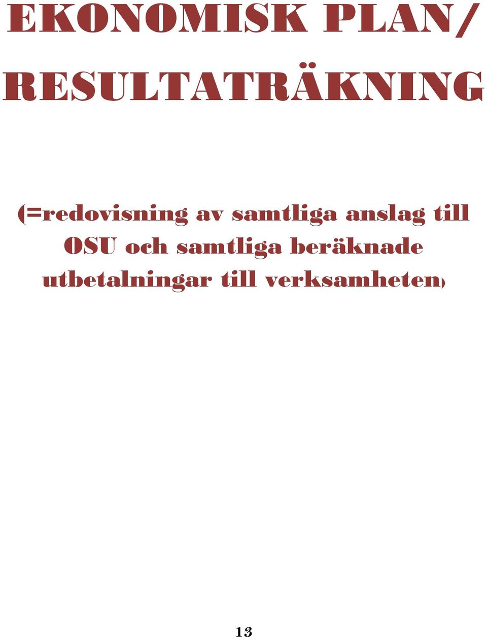 till OSU och samtliga beräknade