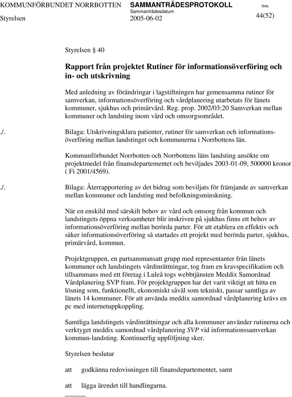 3:20 Samverkan mellan kommuner och landsting inom vård och omsorgsområdet../.