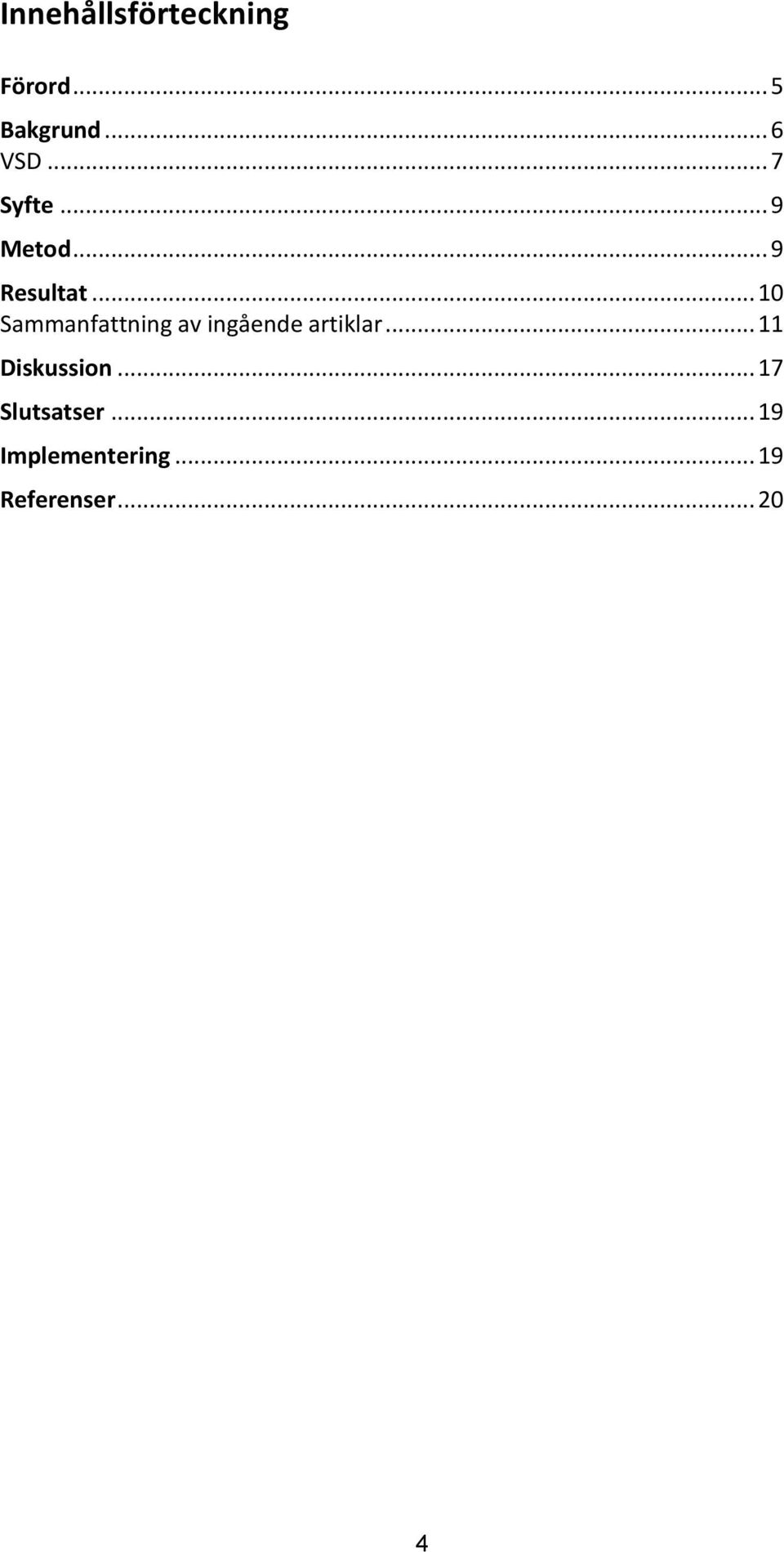 .. 10 Sammanfattning av ingående artiklar.